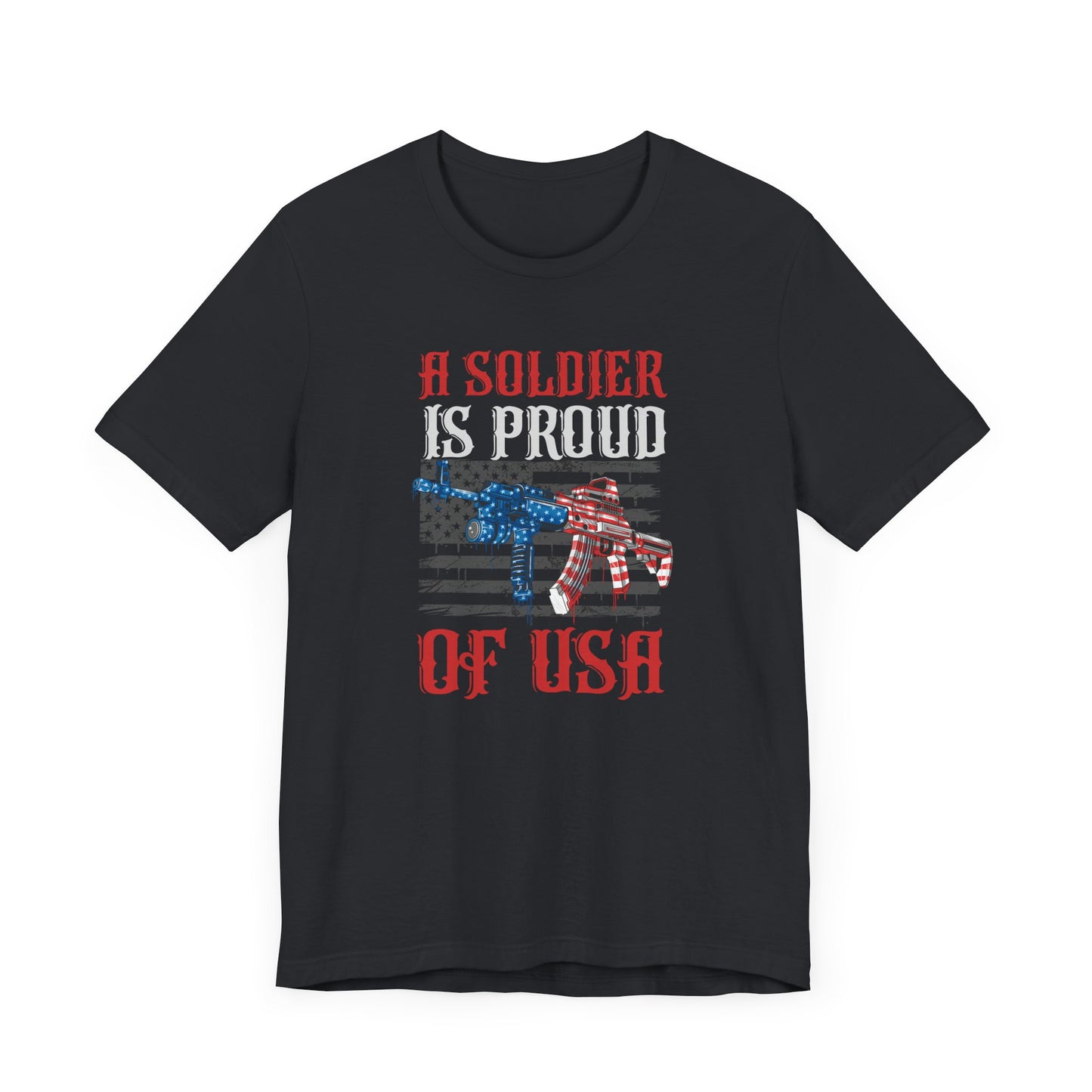 A Soldier Is Proud Of USA T-Shirt