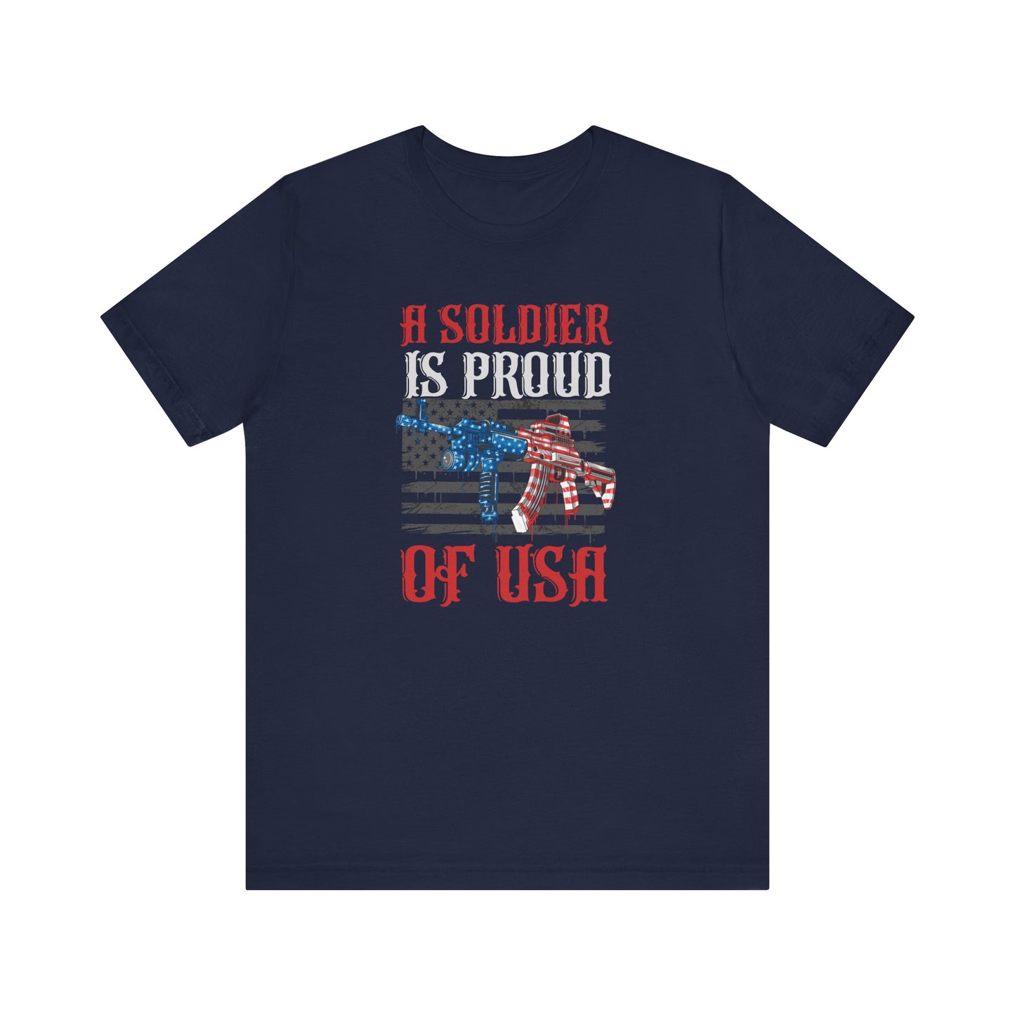 A Soldier Is Proud Of USA T-Shirt