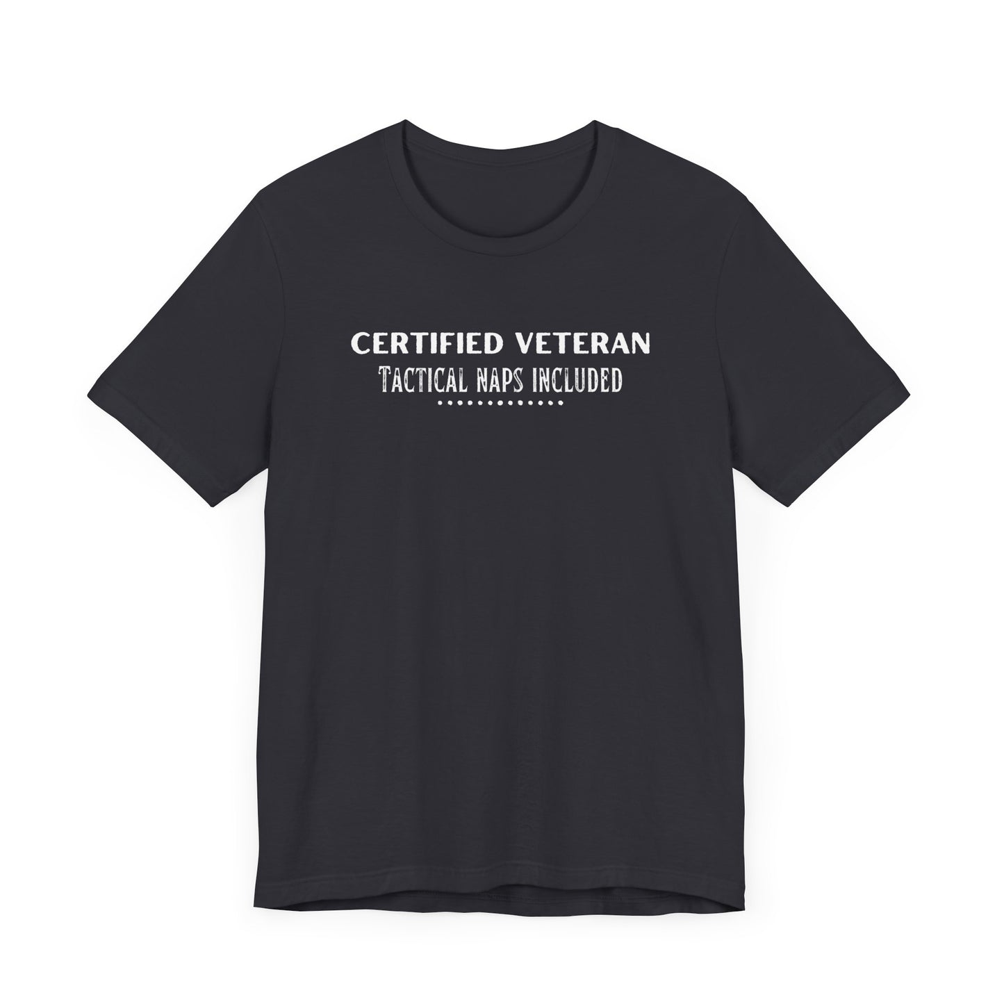 Certified Veteran Tactical Naps Included T-Shirt