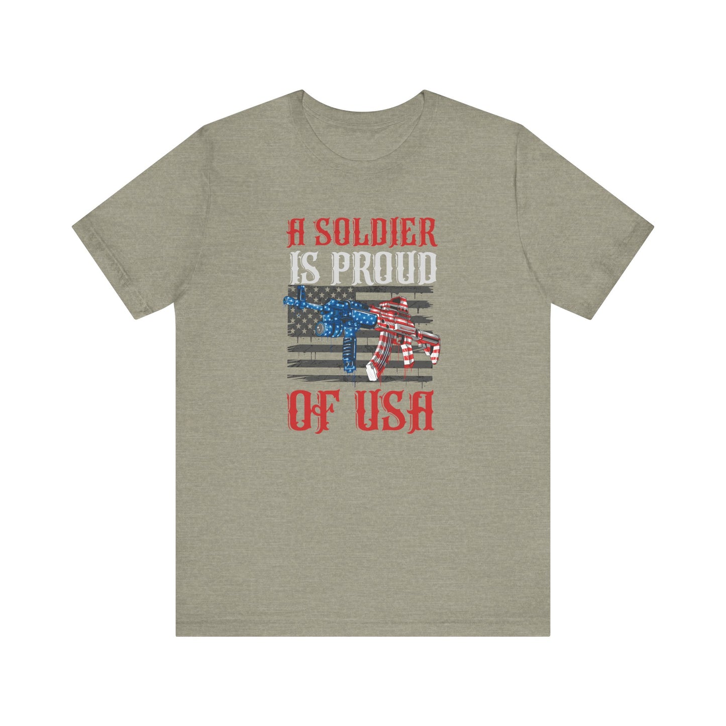 A Soldier Is Proud Of USA T-Shirt