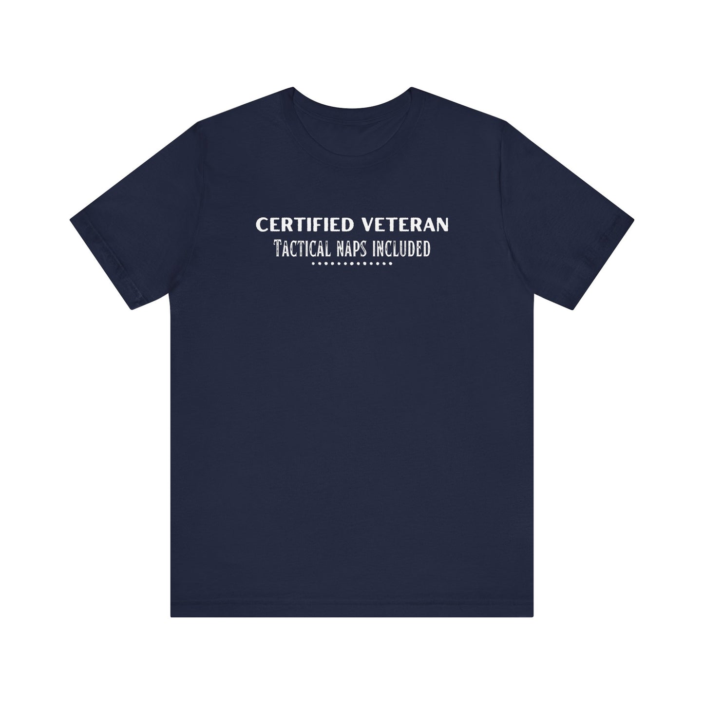 Certified Veteran Tactical Naps Included T-Shirt